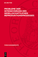 Probleme Der Intensivierung Des Gesellschaftlichen Reproduktionsprozesses