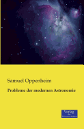 Probleme Der Modernen Astronomie