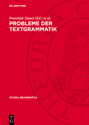 Probleme der Textgrammatik - Danes, Frantisek (Editor), and Viehweger, Dieter (Editor)