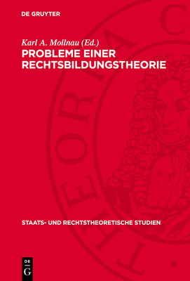 Probleme einer Rechtsbildungstheorie - Mollnau, Karl A (Editor), and Buchholz Et Al, Erich (Contributions by)