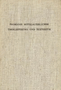 Probleme mittelalterlicher berlieferung und Textkritik: Oxforder Colloquium 1966