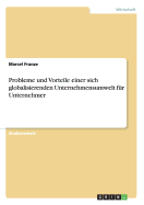 Probleme und Vorteile einer sich globalisierenden Unternehmensumwelt fr Unternehmer