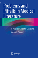 Problems and Pitfalls in Medical Literature: A Practical Guide for Clinicians