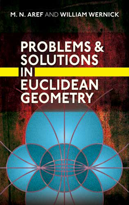 Problems and Solutions in Euclidean Geometry - Aref, M N, and Wernick, William