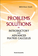 Problems and Solutions in Introductory and Advanced Matrix Calculus