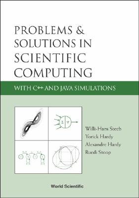 Problems and Solutions in Scientific Computing with C++ and Java Simulations - Stoop, Ruedi, and Hardy, Alexandre, and Hardy, Yorick