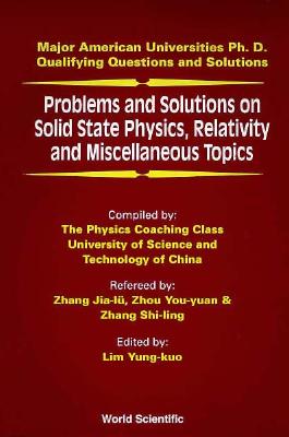 Problems and Solutions on Solid State Physics, Relativity and Miscellaneous Topics - Lim, Yung-Kuo (Editor), and Wang, Ke-Lin (Editor)