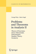 Problems and Theorems in Analysis II: Theory of Functions. Zeros. Polynomials. Determinants. Number Theory. Geometry