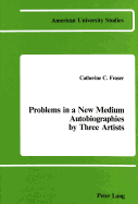Problems in a New Medium: Autobiographies by Three Artists