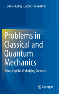 Problems in Classical and Quantum Mechanics: Extracting the Underlying Concepts