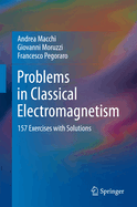 Problems in Classical Electromagnetism: 157 Exercises with Solutions