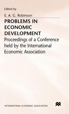 Problems in Economic Development - Robinson, E. (Editor)