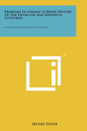Problems in German Literary History of the Fifteenth and Sixteenth Centuries: Modern Language Association of America, V8