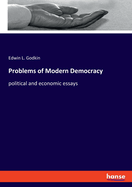 Problems of Modern Democracy: political and economic essays