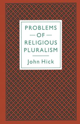 Problems of Religious Pluralism - Hick, John Harwood