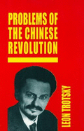 Problems of the Chinese Revolution - Trotsky, Leon