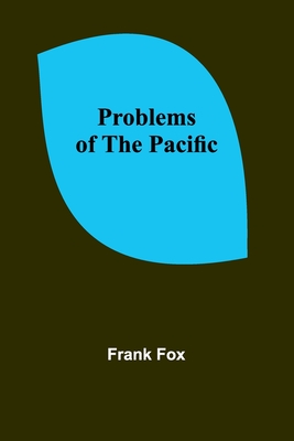 Problems of the Pacific - Fox, Frank