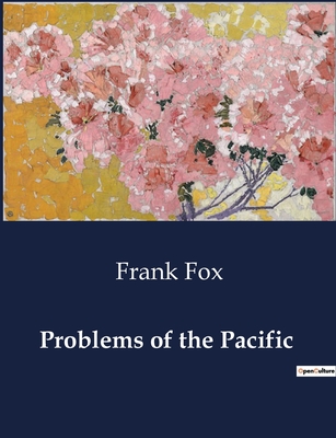 Problems of the Pacific - Fox, Frank