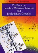 Problems on Genetics Molecular Genetics and Evolutionary Genetics