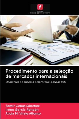 Procedimento para a seleco de mercados internacionais - Cobas Snchez, Zamir, and Garca Rondn, Irene, and Vitale Alfonso, Alicia M