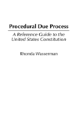 Procedural Due Process: A Reference Guide to the United States Constitution