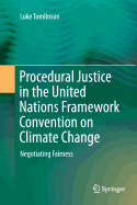Procedural Justice in the United Nations Framework Convention on Climate Change: Negotiating Fairness