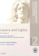 Procedures in Cosmetic Dermatology Series: Lasers and Lights: Volume 2 with DVD: Rejuvenation - Resurfacing - Treatment of Ethnic Skin - Treatment of Cellulite Volume 2 - Goldberg, David, and Rohrer, Thomas E, MD (Guest editor)