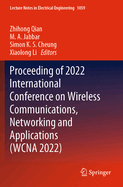 Proceeding of 2022 International Conference on Wireless Communications, Networking and Applications (WCNA 2022)