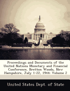Proceedings and Documents of the United Nations Monetary and Financial Conference, Bretton Woods, New Hampshire, July 1-22, 1944: Volume 2