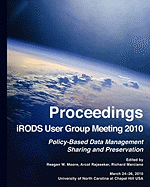 Proceedings iRODS User Group Meeting 2010: Policy-Based Data Management, Sharing, and Preservation