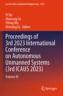 Proceedings of 3rd 2023 International Conference on Autonomous Unmanned Systems (3rd ICAUS 2023): Volume III