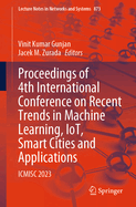 Proceedings of 4th International Conference on Recent Trends in Machine Learning, IoT, Smart Cities and Applications: ICMISC 2023