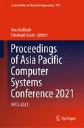 Proceedings of Asia Pacific Computer Systems Conference 2021: Apcs 2021