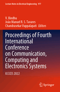 Proceedings of Fourth International Conference on Communication, Computing and Electronics Systems: ICCCES 2022