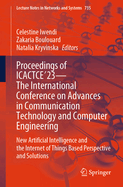 Proceedings of ICACTCE'23 - The International Conference on Advances in Communication Technology and Computer Engineering: New Artificial Intelligence and the Internet of Things Based Perspective and Solutions