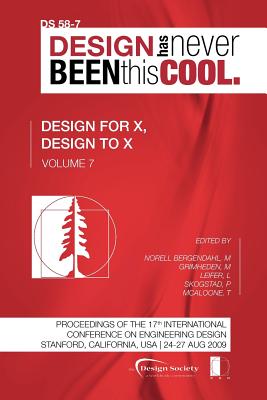 Proceedings of ICED'09, Volume 7, Design for X, Design to X - Norell Bergendahl, Margareta (Editor), and Grimheden, Martin (Editor), and Leifer, Larry (Editor)