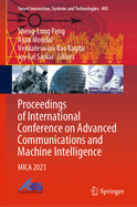 Proceedings of International Conference on Advanced Communications and Machine Intelligence: MICA 2023