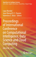 Proceedings of International Conference on Computational Intelligence, Data Science and Cloud Computing: IEM-ICDC 2021