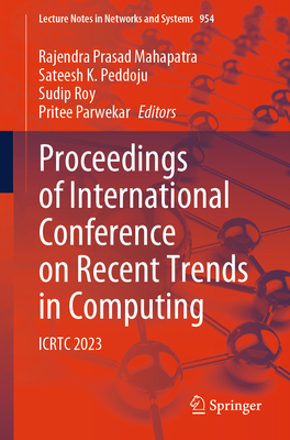 Proceedings of International Conference on Recent Trends in Computing: ICRTC 2023 - Mahapatra, Rajendra Prasad (Editor), and Peddoju, Sateesh K. (Editor), and Roy, Sudip (Editor)