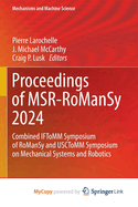 Proceedings of MSR-RoManSy 2024: Combined IFToMM Symposium of RoManSy and USCToMM Symposium on Mechanical Systems and Robotics
