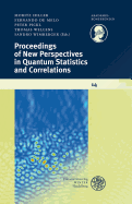 Proceedings of New Perspectives in Quantum Statistics and Correlations