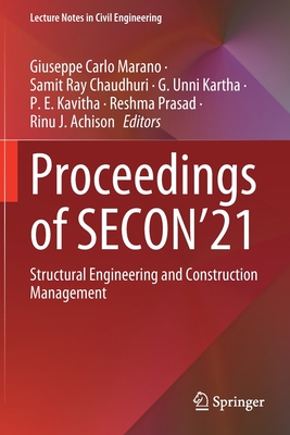 Proceedings of SECON'21: Structural Engineering and Construction Management - Marano, Giuseppe Carlo (Editor), and Ray Chaudhuri, Samit (Editor), and Unni Kartha, G. (Editor)