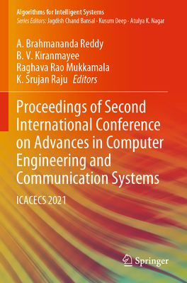 Proceedings of Second International Conference on Advances in Computer Engineering and Communication Systems: ICACECS 2021 - Reddy, A. Brahmananda (Editor), and Kiranmayee, B.V. (Editor), and Mukkamala, Raghava Rao (Editor)