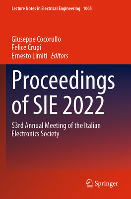 Proceedings of SIE 2022: 53rd Annual Meeting of the Italian Electronics Society - Cocorullo, Giuseppe (Editor), and Crupi, Felice (Editor), and Limiti, Ernesto (Editor)