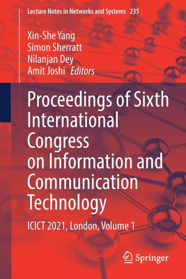 Proceedings of Sixth International Congress on Information and Communication Technology: ICICT 2021, London, Volume 1 - Yang, Xin-She (Editor), and Sherratt, Simon (Editor), and Dey, Nilanjan (Editor)