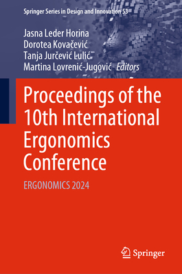 Proceedings of the 10th International Ergonomics Conference: ERGONOMICS 2024 - Leder Horina, Jasna (Editor), and Kovacevic, Dorotea (Editor), and Jurcevic Lulic, Tanja (Editor)