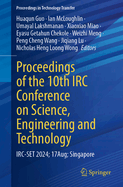 Proceedings of the 10th IRC Conference on Science, Engineering and Technology: IRC-SET 2024, 17 August, Singapore