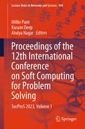 Proceedings of the 12th International Conference on Soft Computing for Problem Solving: SocProS 2023, Volume 1