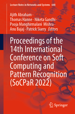 Proceedings of the 14th International Conference on Soft Computing and Pattern Recognition (SoCPaR 2022) - Abraham, Ajith (Editor), and Hanne, Thomas (Editor), and Gandhi, Niketa (Editor)