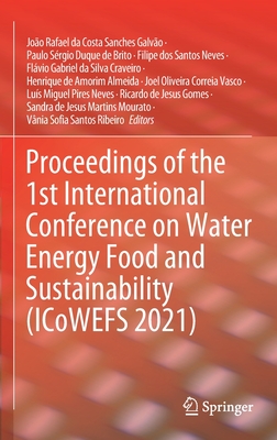 Proceedings of the 1st International Conference on Water Energy Food and Sustainability (Icowefs 2021) - Da Costa Sanches Galvo, Joo Rafael (Editor), and Duque de Brito, Paulo Srgio (Editor), and Dos Santos Neves, Filipe (Editor)